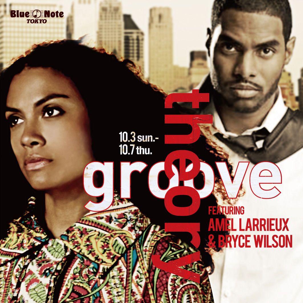 GROOVE THEORY featuring AMEL LARRIEUX & BRYCE WILSON (1st Show)