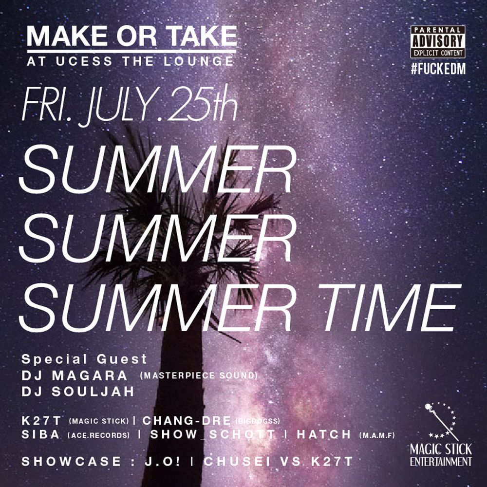 MAKE OR TAKE "SUMMER SUMMER SUMMER TIME" #FUCKEDM