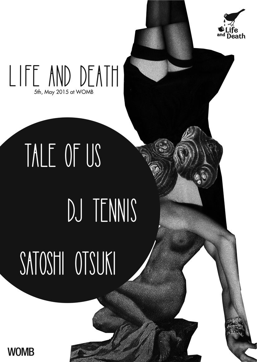 WOMB presents LIFE AND DEATH  feat. TALE OF US & DJ TENNIS