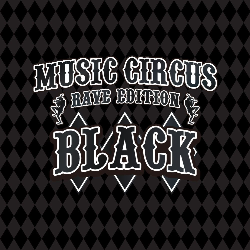 BLACK by MUSIC CIRCUS ～RAVE EDITION～