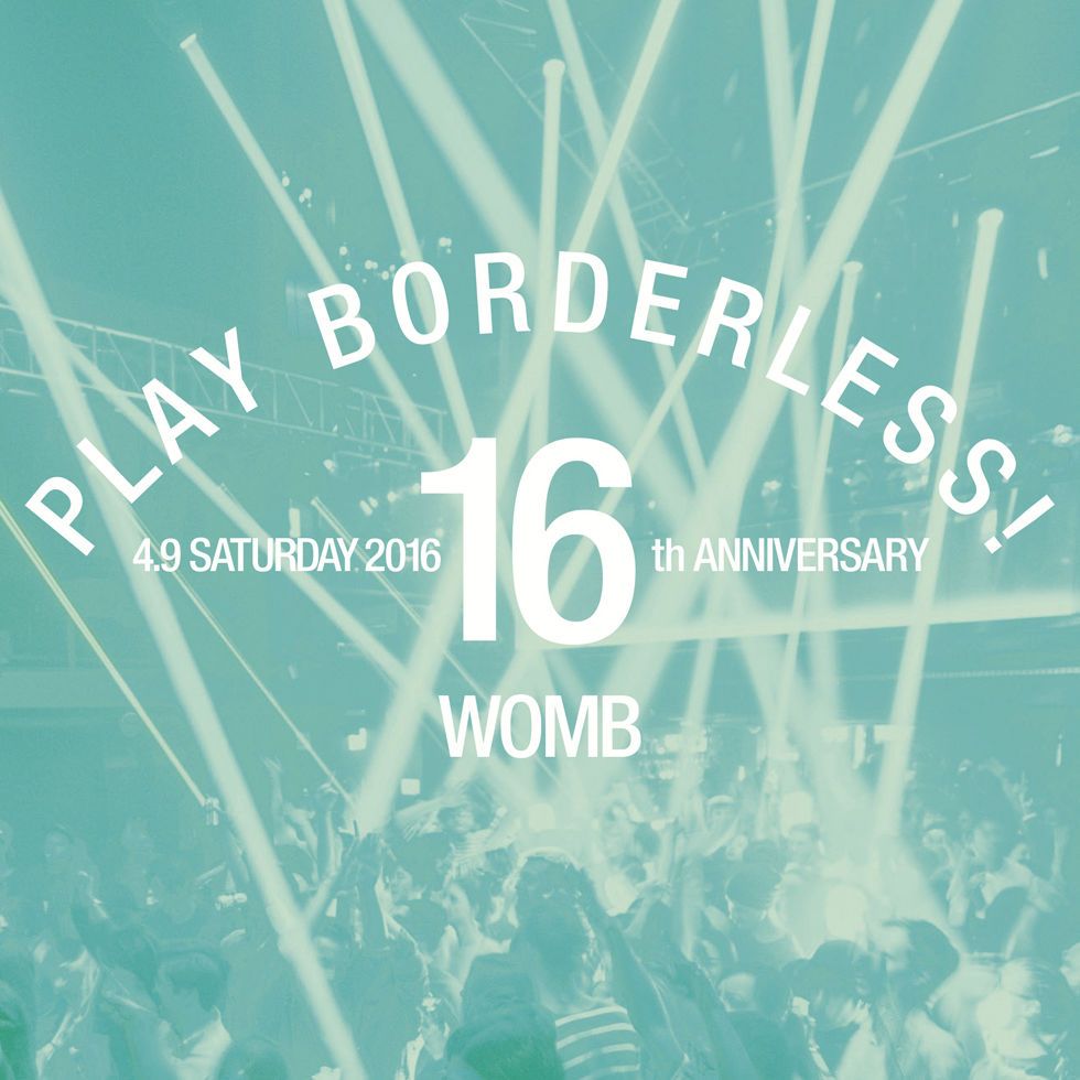 WOMB 16th ANNIVERSARY “PLAY BORDERLESS!”