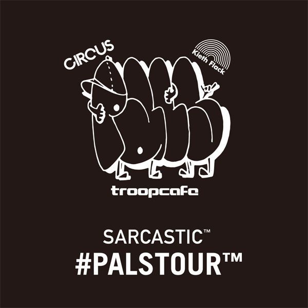 SARCASTIC™ #PALSTOUR™