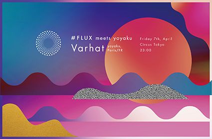 #FLUX meets yoyaku with Varhat