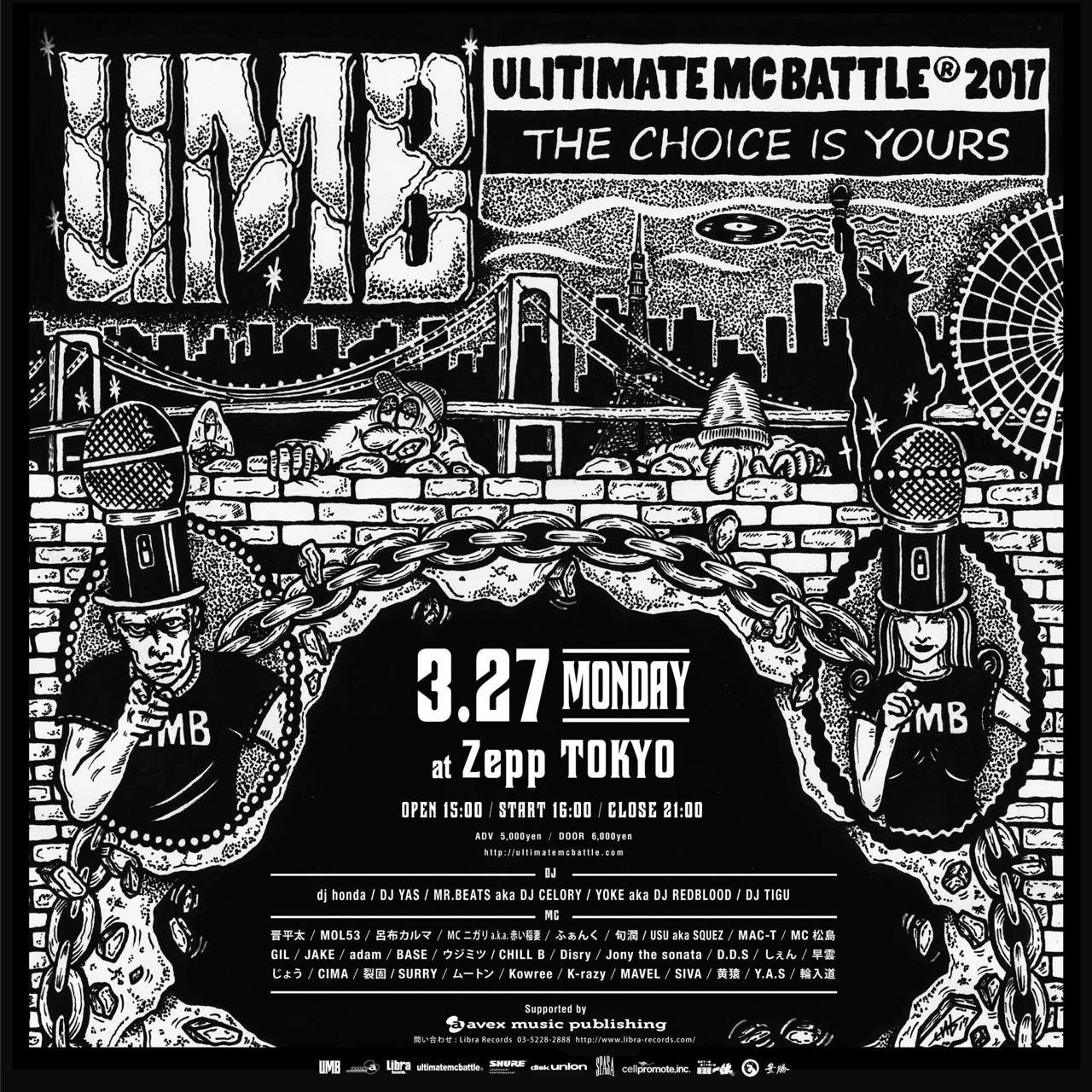 ULTIMATE MC BATTLE ® 2017 THE CHOICE IS YOURS Supported by avex music publishing @ZEPP TOKYO