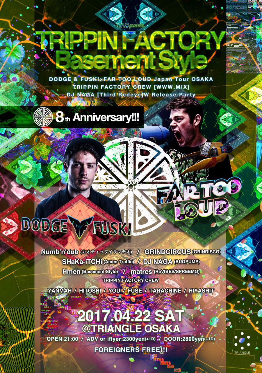 TRIPPIN FACTORY 8th Anniversary × Basement Style～DODGE & FUSKI×FAR TOO LOUD Japan Tour OSAKA～