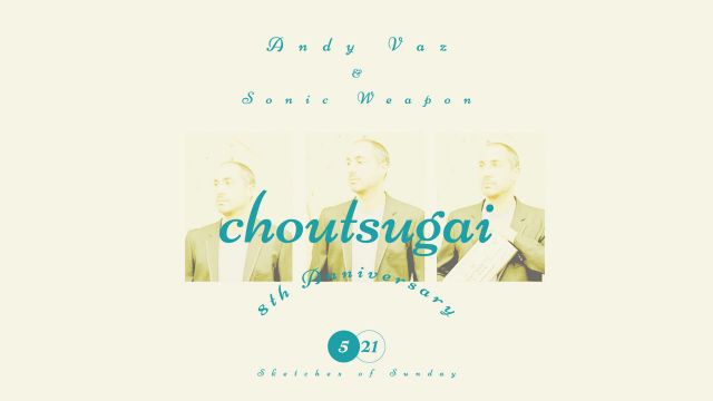 CHOUTSUGAI -8th Anniversay-