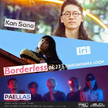 Borderless~ Kan Sano× iri × PAELLAS ~