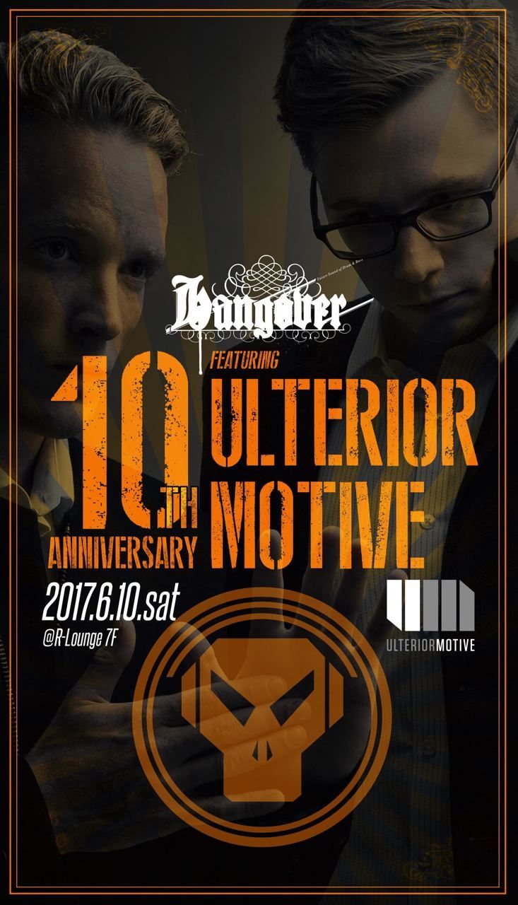 HANGOVER 10th Anniversary featuring Ulterior Motive (7F)