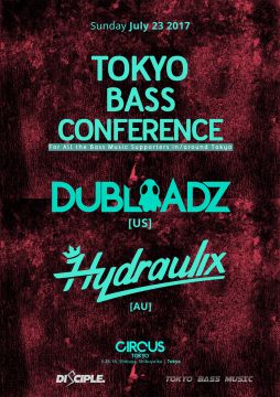 TOKYO BASS CONFERENCE feat.Dubloadz & Hydraulix 