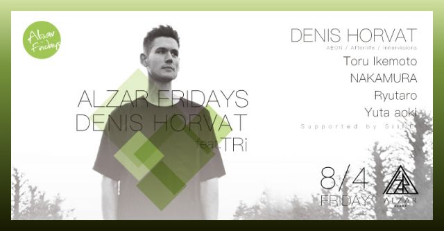 8.4 (fri) ALZAR Fridays DENIS HORVAT feat.TRi