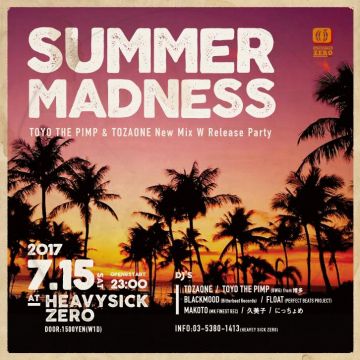 Summer Madness ~ TOYO THE PIMP & TOZAONE New Mix W Release Party ~