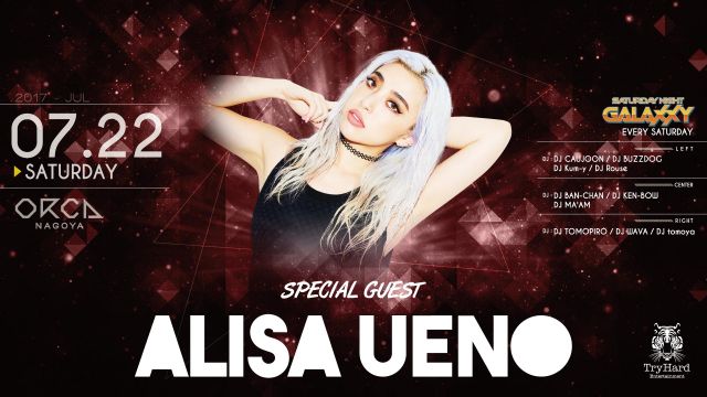 SPECIAL GUEST : ALISA UENO / 『 SATURDAY NIGHT GALAXXY 』