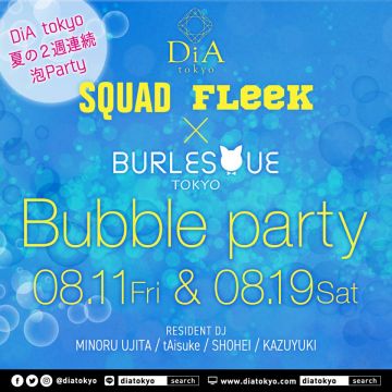 SQUAD feat. Bubble party @ DiA tokyo