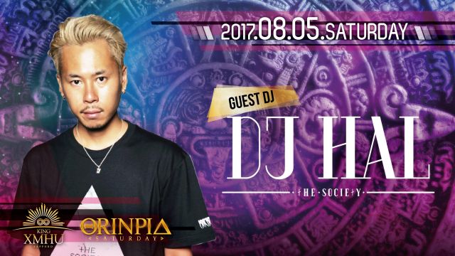 Special Guest : DJ HAL / ORINPIA