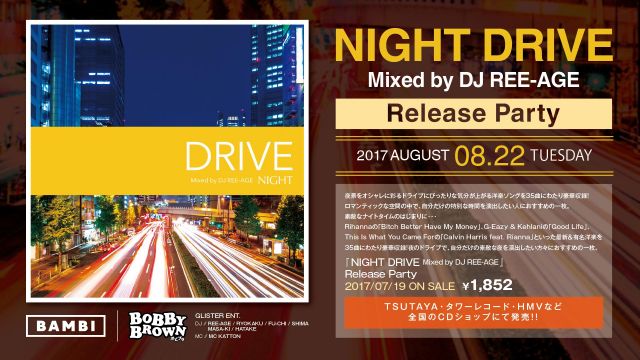 NIGHT DRIVE - Mixed by DJ REE - AGE Release Party - / BOBBY BROWN
