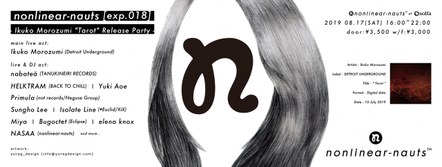 Nonlinear-nauts [exp.018] / Ikuko Morozumi "Tarot" Release Party