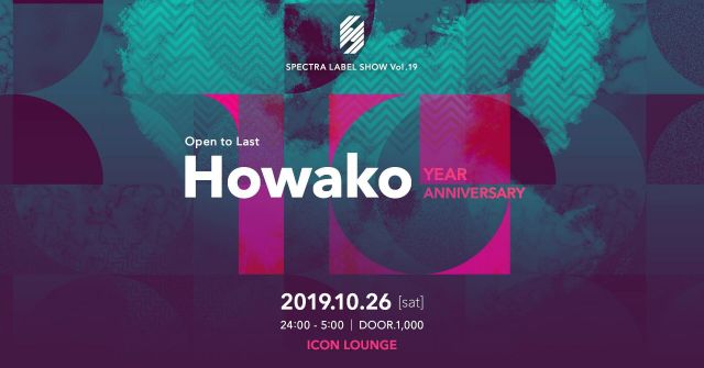 Spectra LABEL SHOW Vol.19 -Howako OPEN to LAST-
