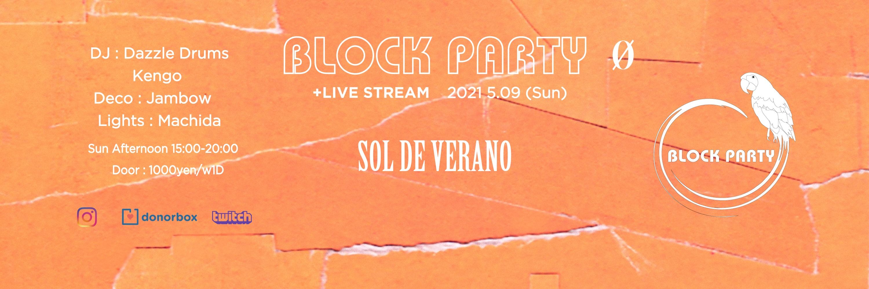  Live Stream - Block Party "Sol De Verano"  @ 0 Zero