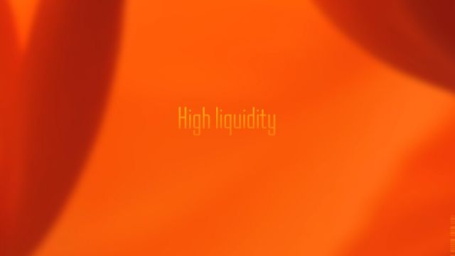 High liquidity