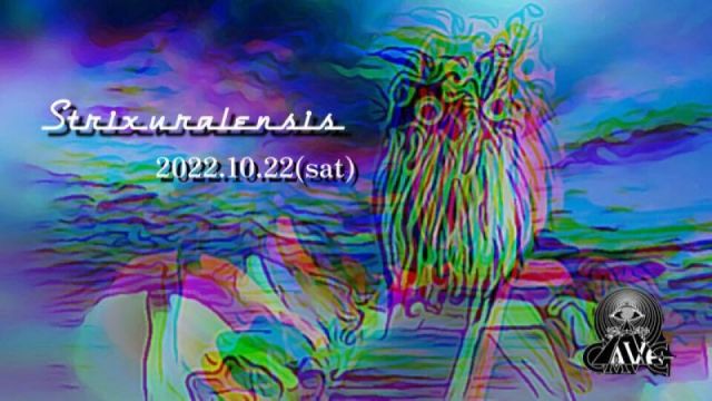 Koenji Cave presents  ＊ Strix Uralensis ＊