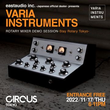 eastaudio inc. presents  Varia Instruments ROTARY MIXER DEMO SESSION  -Stay Rotary Tokyo-
