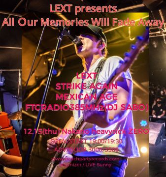 LEXT presents「All Your Memories Will Fade Away」
