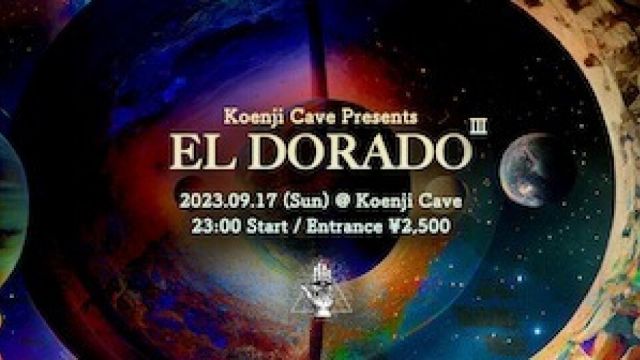 Koenji Cave presents ∞ EL DORADO Ⅲ ∞ ㅤ