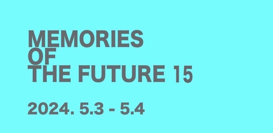 MEMORIES OF THE FUTURE 15