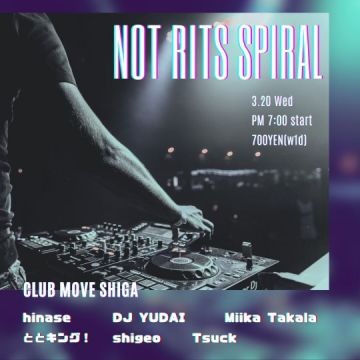 Not Rits Spiral (DJ 練習会)