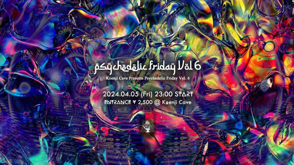 Koenji Cave presents ~ Psychedelic Friday Vol.6 ~