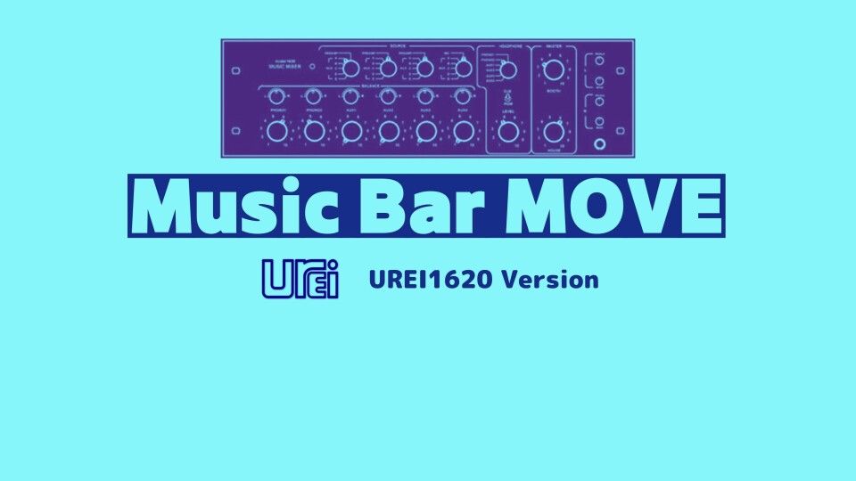 Music Bar MOVE -UREI1620 Version-