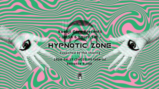 Koenji Cave presents “HYPNOTIC ZONE”