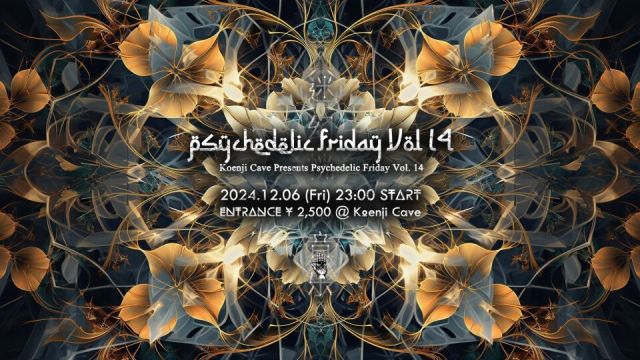 Koenji Cave presents - Psychedelic Friday Vol.14 -