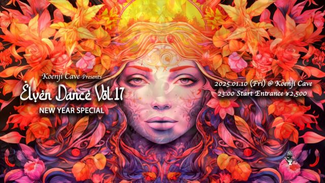 Koenji Cave Presents ✴︎ Elven Dance Vol.17 ✴︎ New Year Special