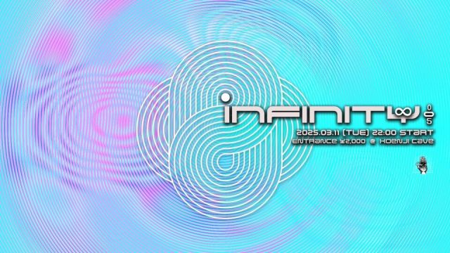 Koenji Cave presents ∞ Infinity ∞ 005