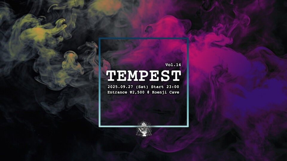 Koenji Cave presents ∴ TEMPEST Vol.14