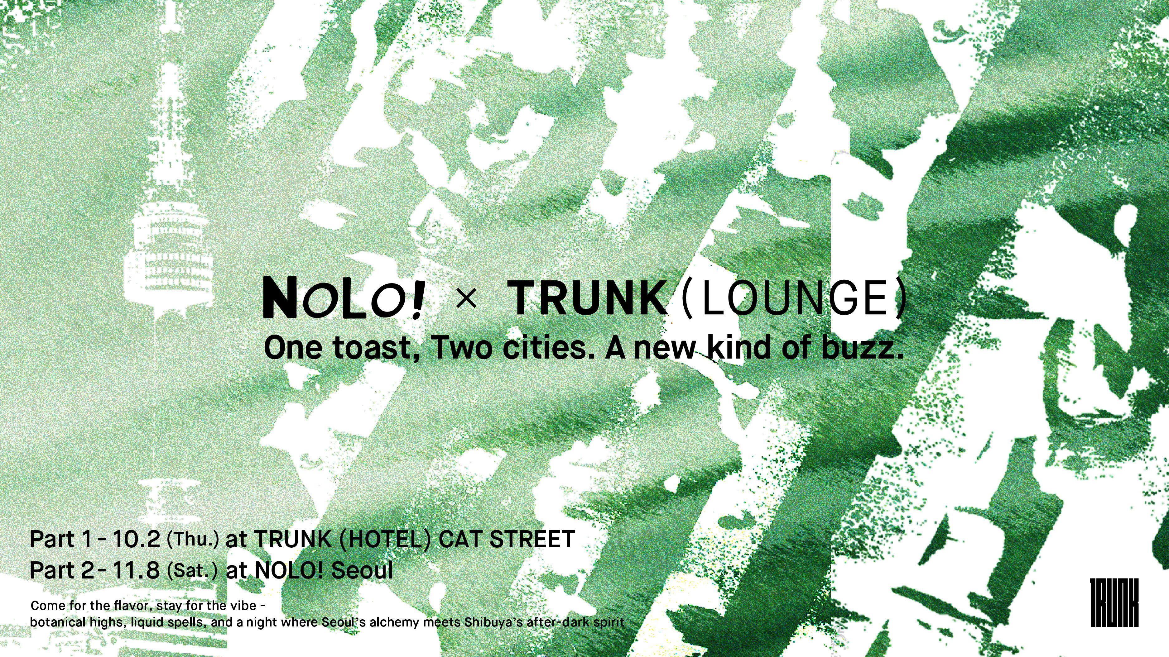 TRUNK(HOTEL) CAT STREET ソウルで注目を集める次世代カクテルバー「NOLO!」との コラボレーションによるカクテルイベントを開催