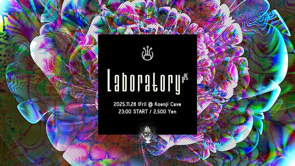 Koenji Cave presents ▷ Laboratory Vol.25
