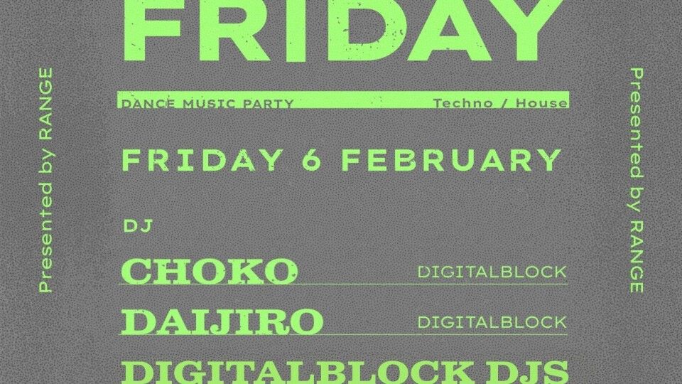 RANGE presents. "FIRST FRIDAY" feat, DIGITALBLOCK