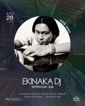 TAKANAWA GATEWAY SPECIAL LIVE -EKINAKA DJ-