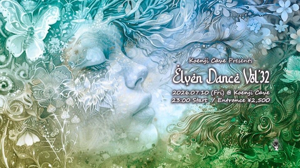Koenji Cave presents * Elven Dance * Vol.32