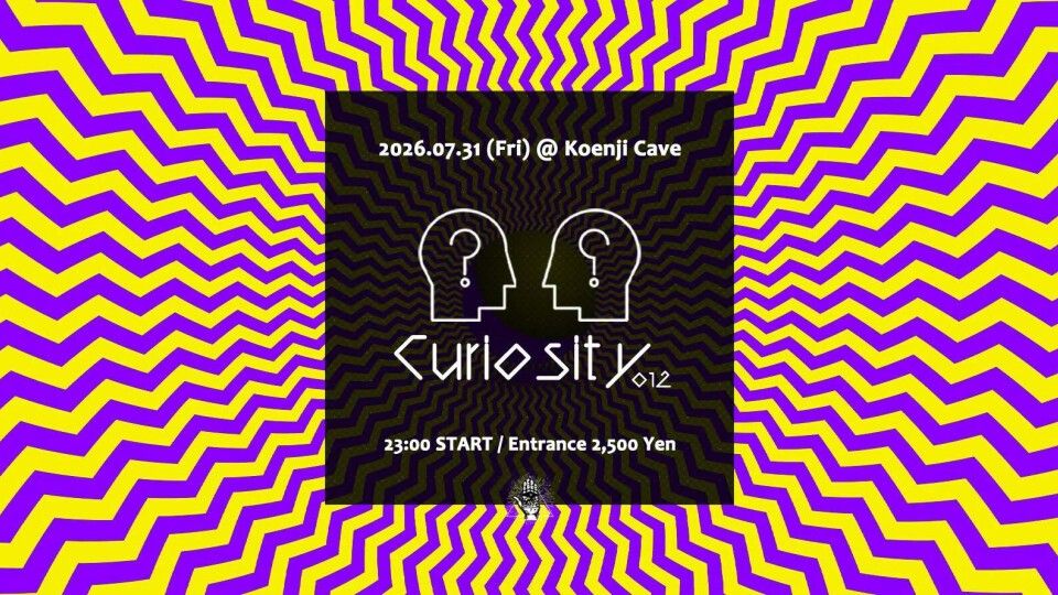 Koenji Cave presents - Curiosity - 012