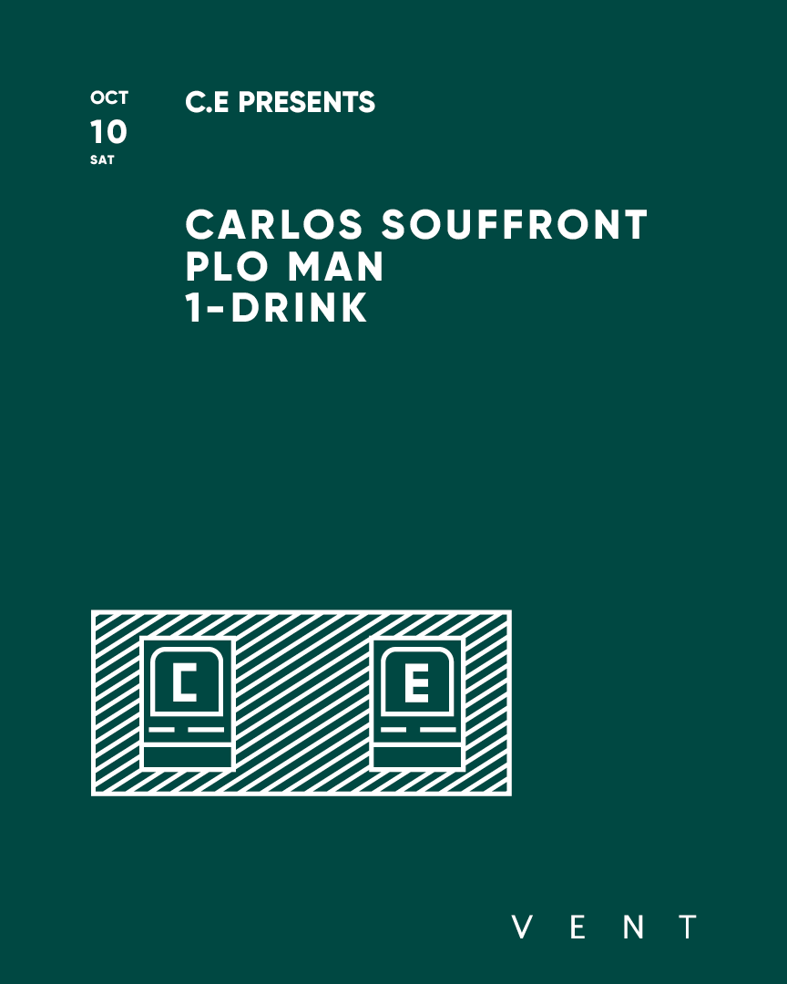C.E presents CARLOS SOUFFRONT , PLO MAN , 1-DRINK 
