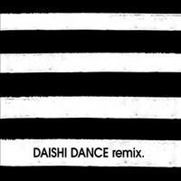 DAISHI DANCE SPECIAL REMIXES