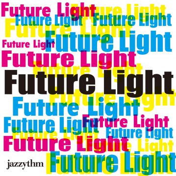 jazzythm 「Future Light」