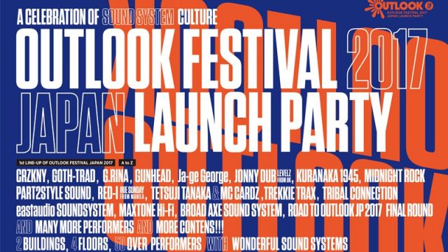 「OUTLOOK FESTIVAL 2017 JAPAN LAUNCH PARTY」の出演者第1弾発表。JONNY DUB、GOTH-TRADなど16組