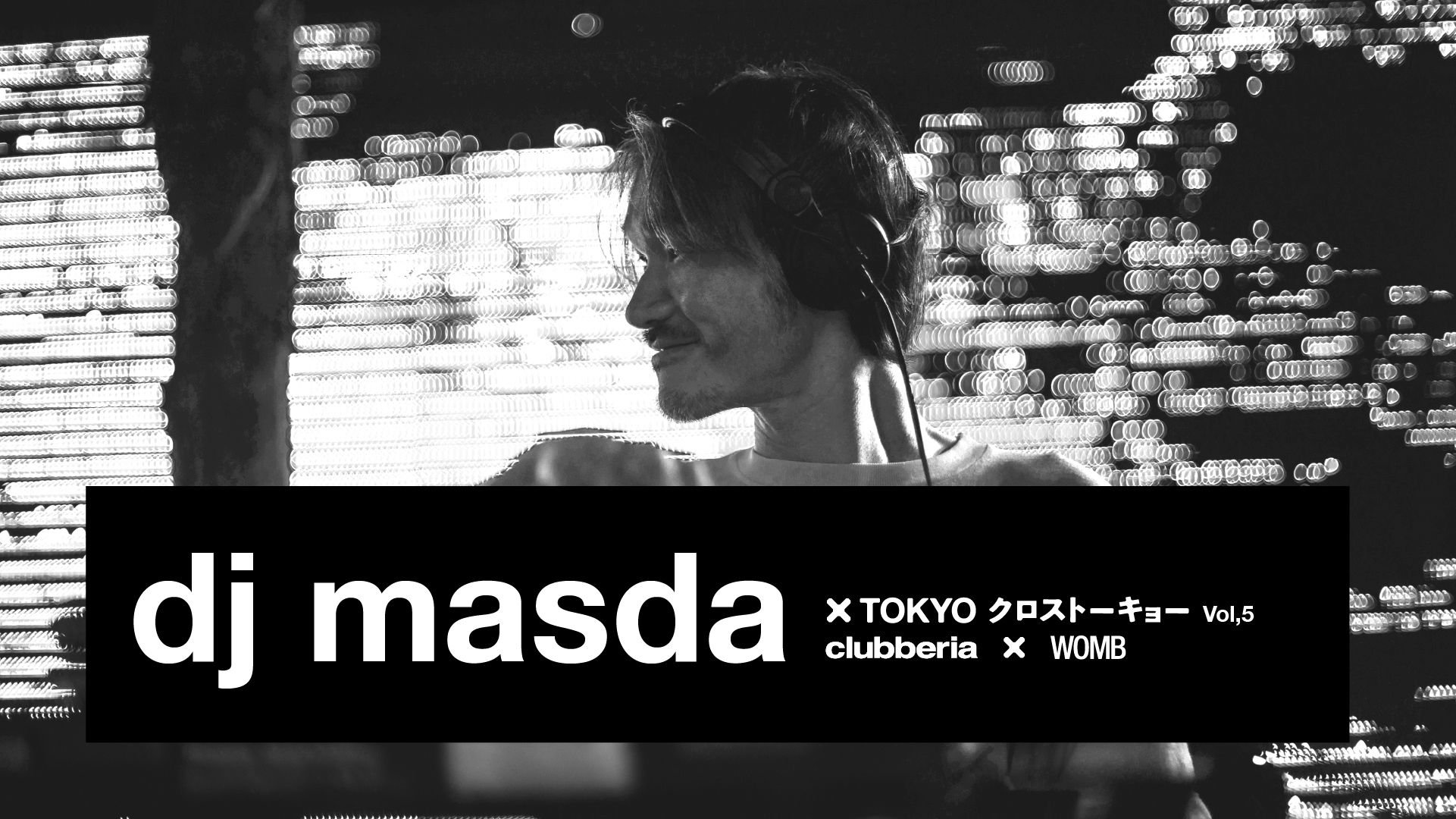 「クロストーキョー」Vol.5にdj masdaが登場！