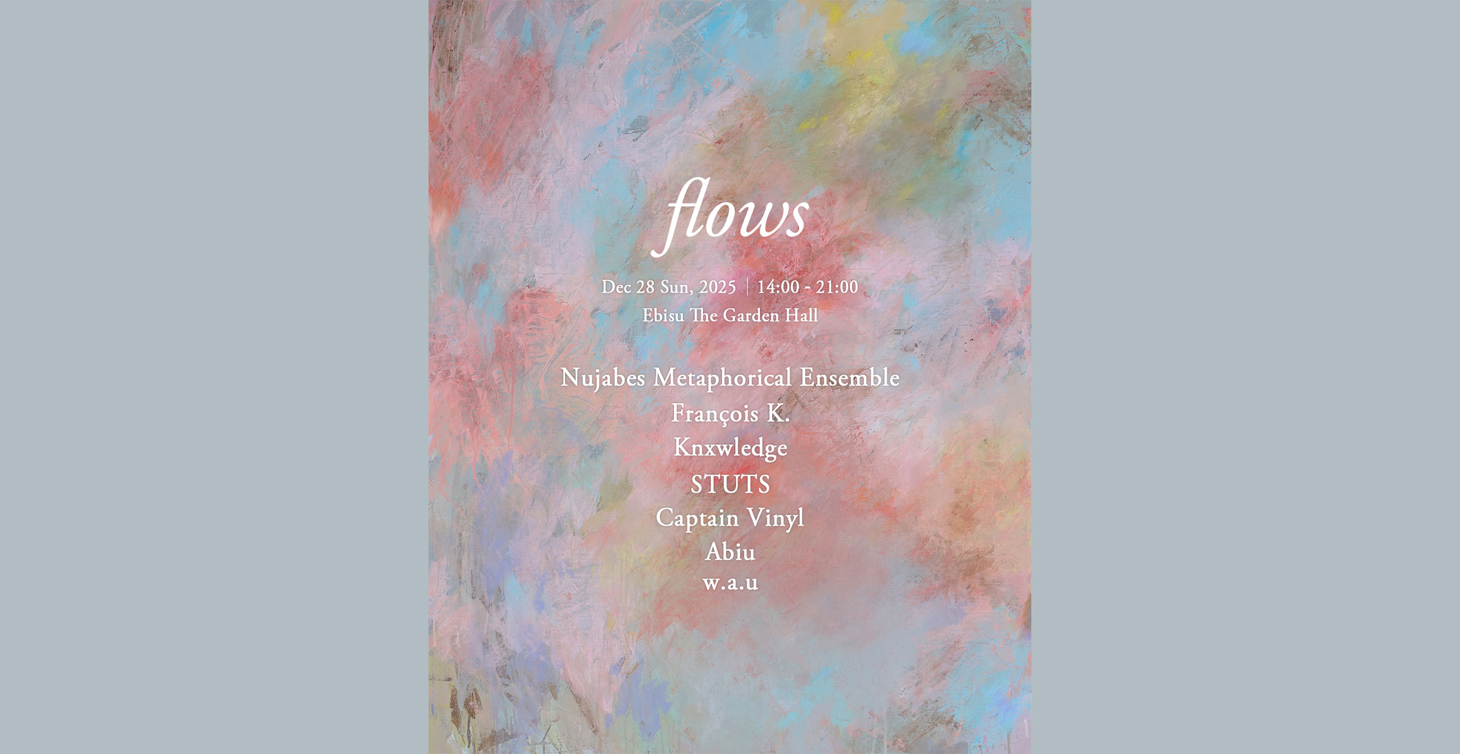 「flows」12月28日(日)恵比寿ザ・ガーデンホールで開催 Nujabes Metaphorical Ensemble、Knxwledge、STUTSら出演