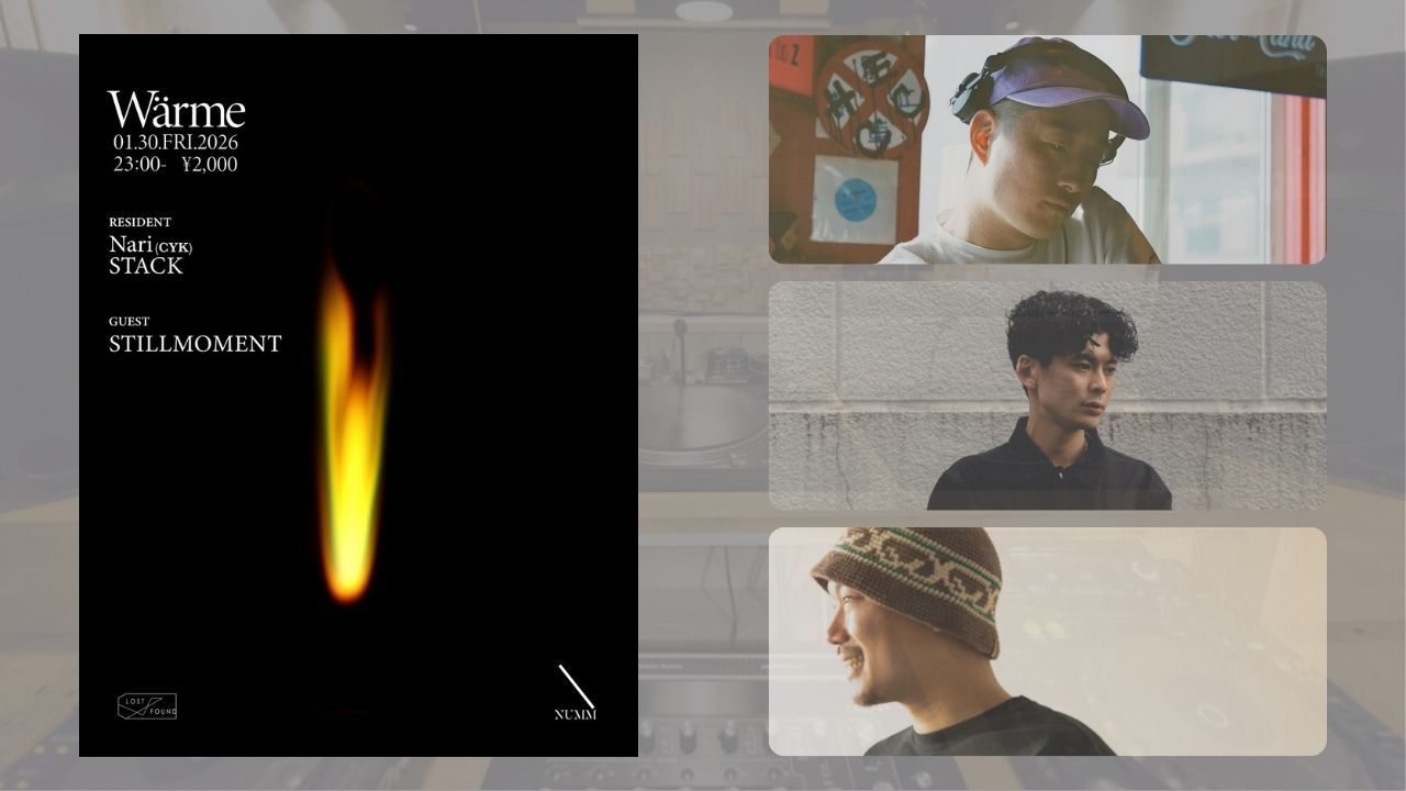 Lost and Found新パーティー「Wärme」1月30日青山NUMM開催｜CYKのNari、STACKがレジデント