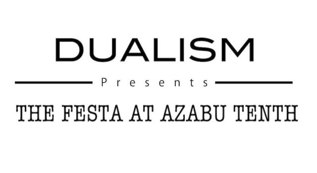 「DUALISM Presents THE FESTA AT AZABU TENTH」前売Eチケットの販売をスタート